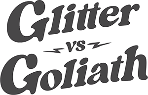 Glitter vs Goliath